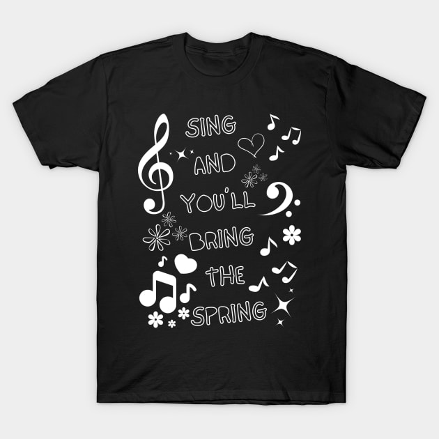 SING FOR THE SPRING! T-Shirt by Sharing Love